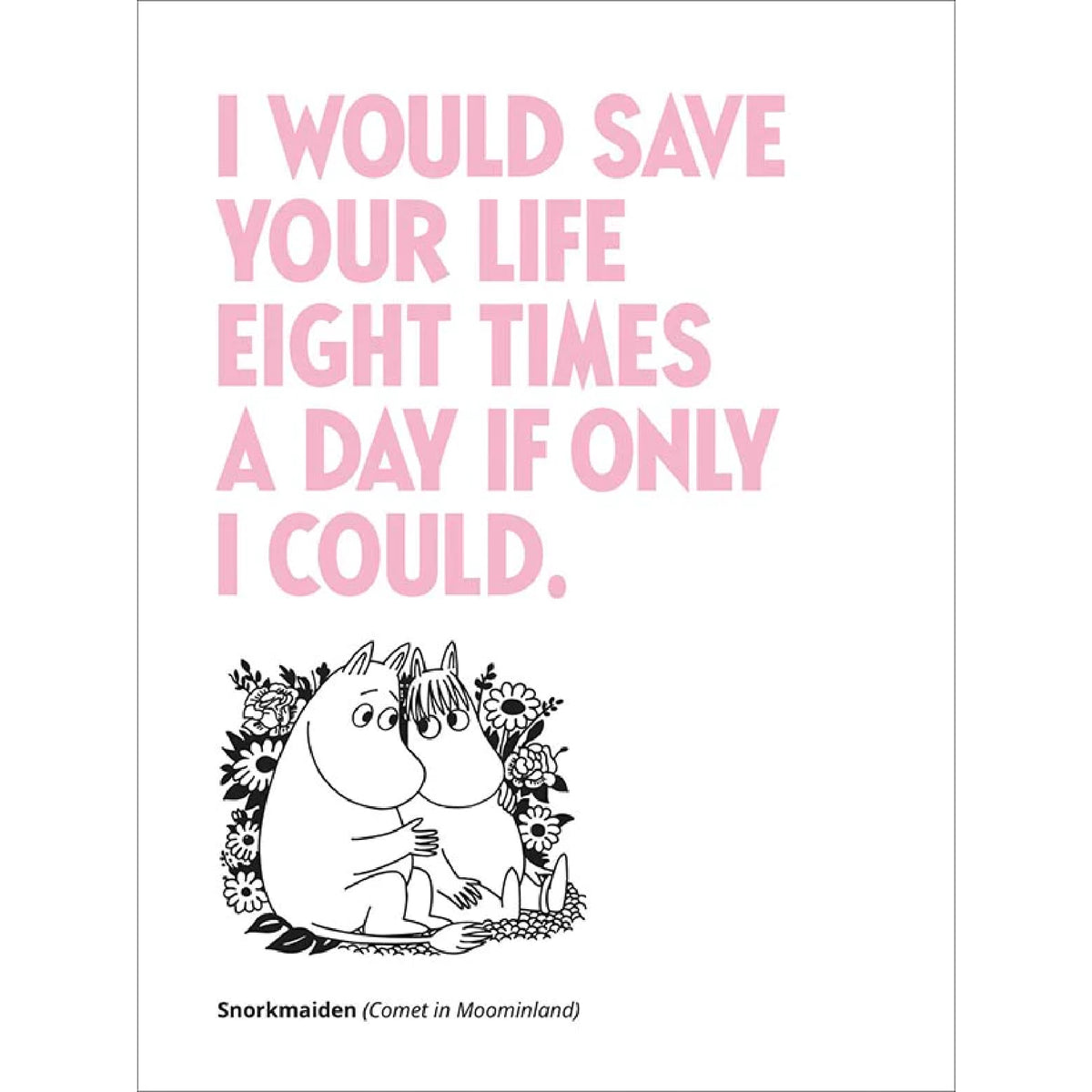 Greeting Card I Would Save Your Life Eight Times A Day